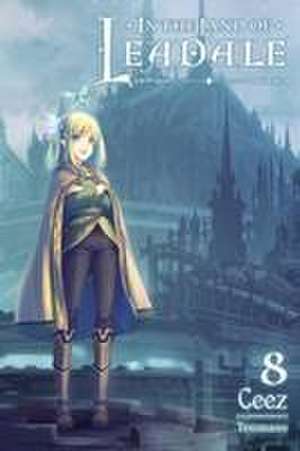 In the Land of Leadale, Vol. 8 (Light Novel) de Ceez