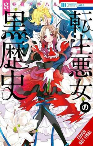 The Dark History of the Reincarnated Villainess, Vol. 8 de Akiharu Touka