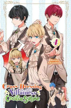 Cross-Dressing Villainess Cecilia Sylvie, Vol. 4 (light novel) de Hiroro Akizakura