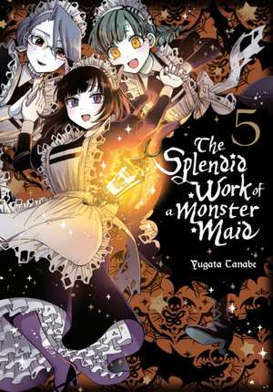 The Splendid Work of a Monster Maid, Vol. 5 de Yugata Tanabe