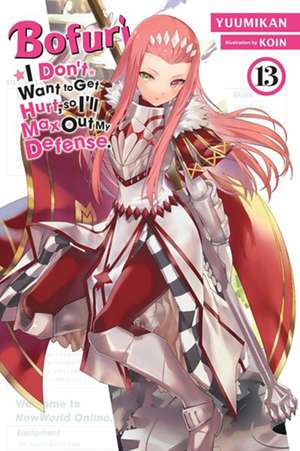 Bofuri: I Don't Want to Get Hurt, So I'll Max Out My Defense., Vol. 13 (Light Novel) de Yuumikan