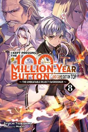 I Kept Pressing the 100-Million-Year Button and Came Out on Top, Vol. 8 (Light Novel) de Syuichi Tsukishima