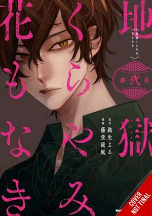 Hell Is Dark with No Flowers, Vol. 2 (Manga) de Yoru Michio