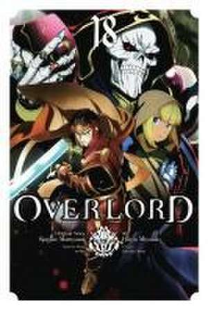 Overlord, Vol. 18 (Manga) de Kugane Maruyama