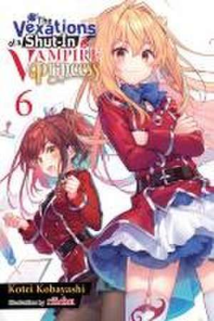 The Vexations of a Shut-In Vampire Princess, Vol. 6 (Light Novel) de Kotei Kobayashi