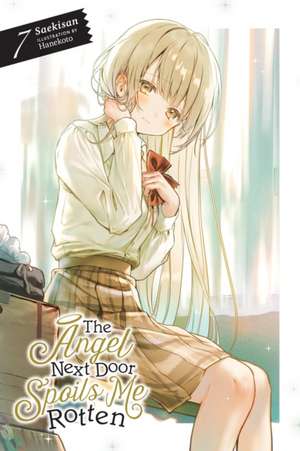 The Angel Next Door Spoils Me Rotten, Vol. 7 (Light Novel) de Saekisan