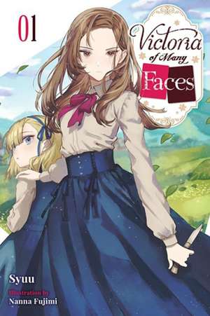 Victoria of Many Faces, Vol. 1 (Light Novel) de Syuu