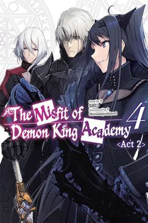 The Misfit of Demon King Academy, Vol. 4, ACT 2 (Light Novel) de Shu