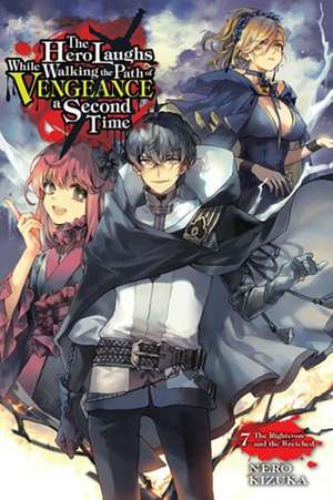 The Hero Laughs While Walking the Path of Vengeance a Second Time, Vol. 7 (Light Novel) de Nero Kizuka