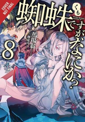 So I'm a Spider, So What?, Vol. 8 (Light Novel) de Okina Baba