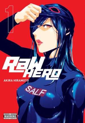 Raw Hero, Vol. 1 de Akira Hiramoto