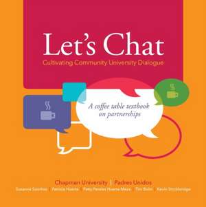 Let's Chat--Cultivating Community University Dialogue de Suzanne Soohoo