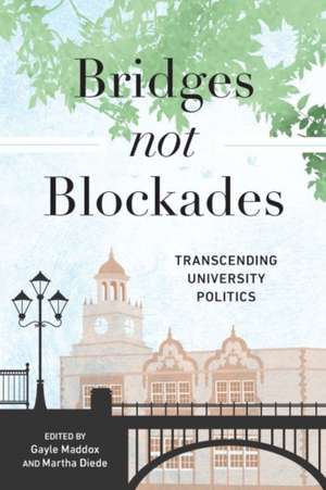 Bridges Not Blockades de Gayle Maddox