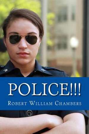 Police!!! de Robert William Chambers