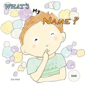 What's My Name? Dan de Tiina Walsh