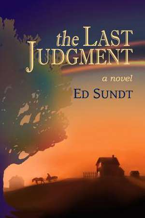 The Last Judgment de Ed Sundt