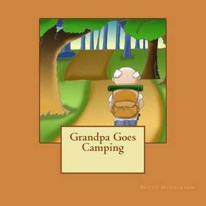 Grandpa Goes Camping de Scott Henderson