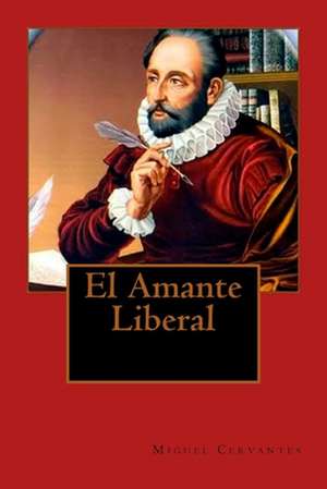 El Amante Liberal de Miguel de Cervantes