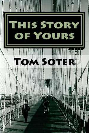 This Story of Yours de Tom Soter