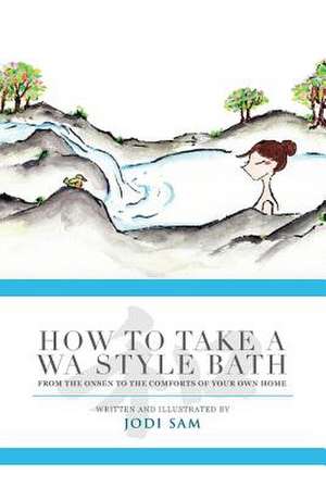 How to Take a Wa Style Bath de Sam, Jodi