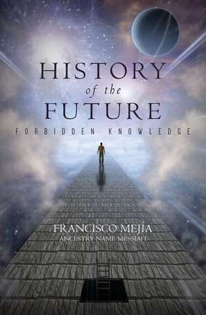 History of the Future de Ancestry Name Messiah, Francisco Mejia