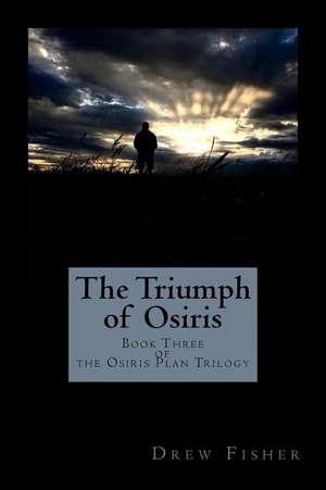 The Triumph of Osiris de Fisher, Drew