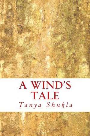 A Wind's Tale de Shukla, MS Tanya