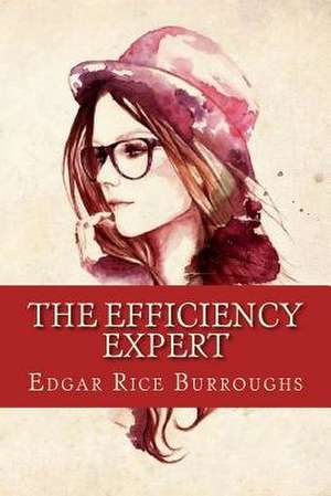 The Efficiency Expert de Edgar Rice Burroughs