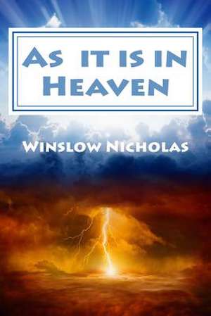 As It Is in Heaven de Winslow Nicholas