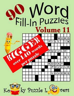 Word Fill-In Puzzles, Volume 11, 90 Puzzles, Over 140 Words Per Puzzle de Kooky Puzzle Lovers