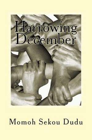 Harrowing December de Momoh Sekou Dudu