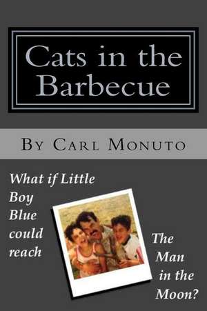 Cats in the Barbecue de Carl Monuto