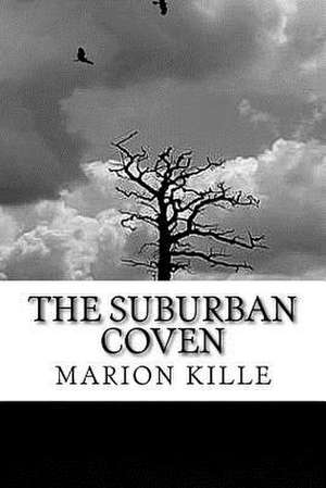 The Suburban Coven de Marion Kille