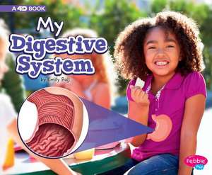 My Digestive System: A 4D Book de Emily Raij