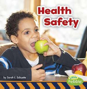 Health Safety de Sarah L. Schuette