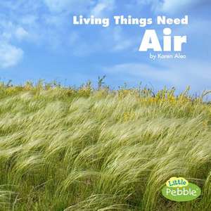 Living Things Need Air de Karen Aleo