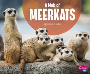 A Mob of Meerkats de Martha E H Rustad