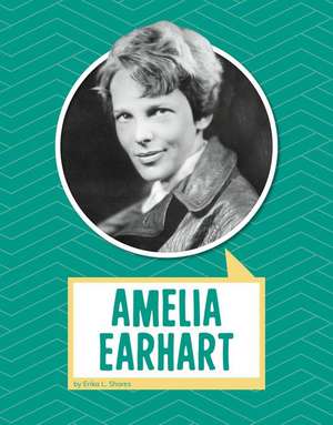 Amelia Earhart de Erika L. Shores