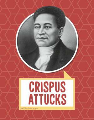 Crispus Attucks de Ellen Labrecque