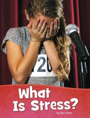 What Is Stress? de Mari Schuh