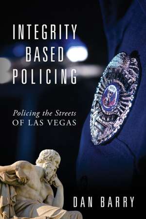 Integrity Based Policing de Dan Barry