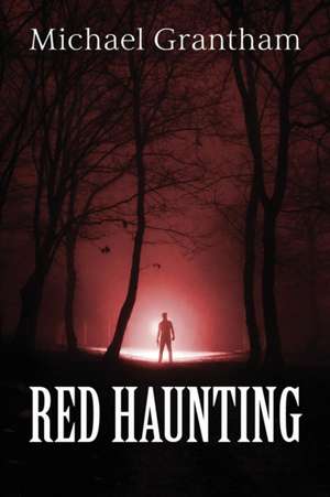 Red Haunting de Michael Grantham