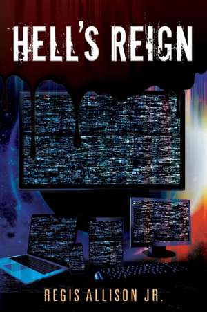 Hell's Reign de Regis Allison Jr