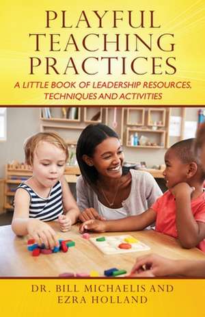 Playful Teaching Practices de Bill Michaelis