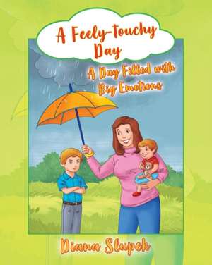 A Feely-touchy Day de Diana Slupek