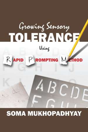 Growing Sensory Tolerance Using Rapid Prompting Method de Soma Mukhopadhyay