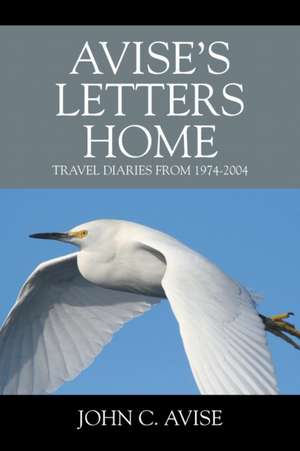 Avise's Letters Home de John C. Avise