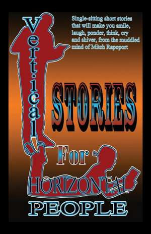 Vertical Stories for Horizontal People de Mitch Rapoport