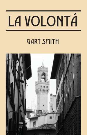 La VOLONTA' de Gary Smith