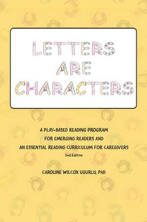 Letters are Characters de Caroline Wilcox Ugurlu